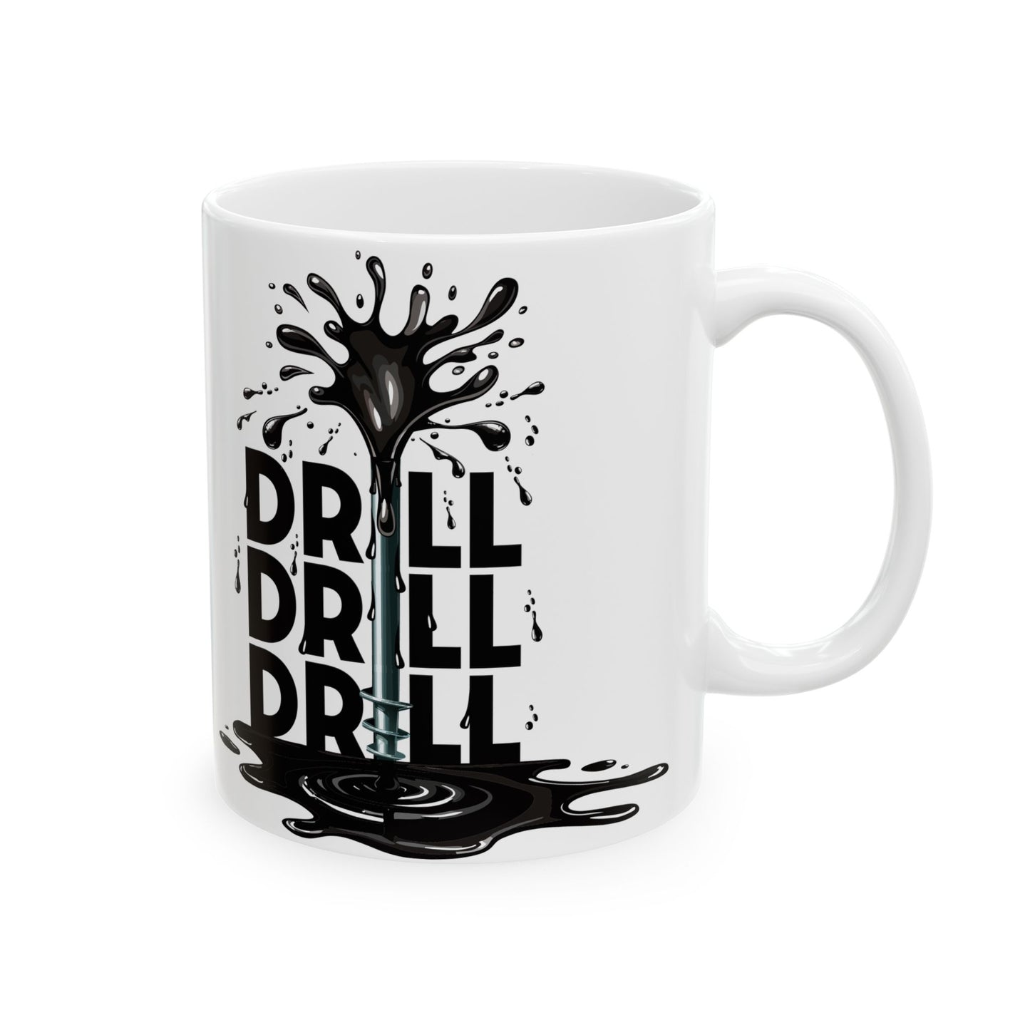 Drill Drill Drill Ceramic Mug