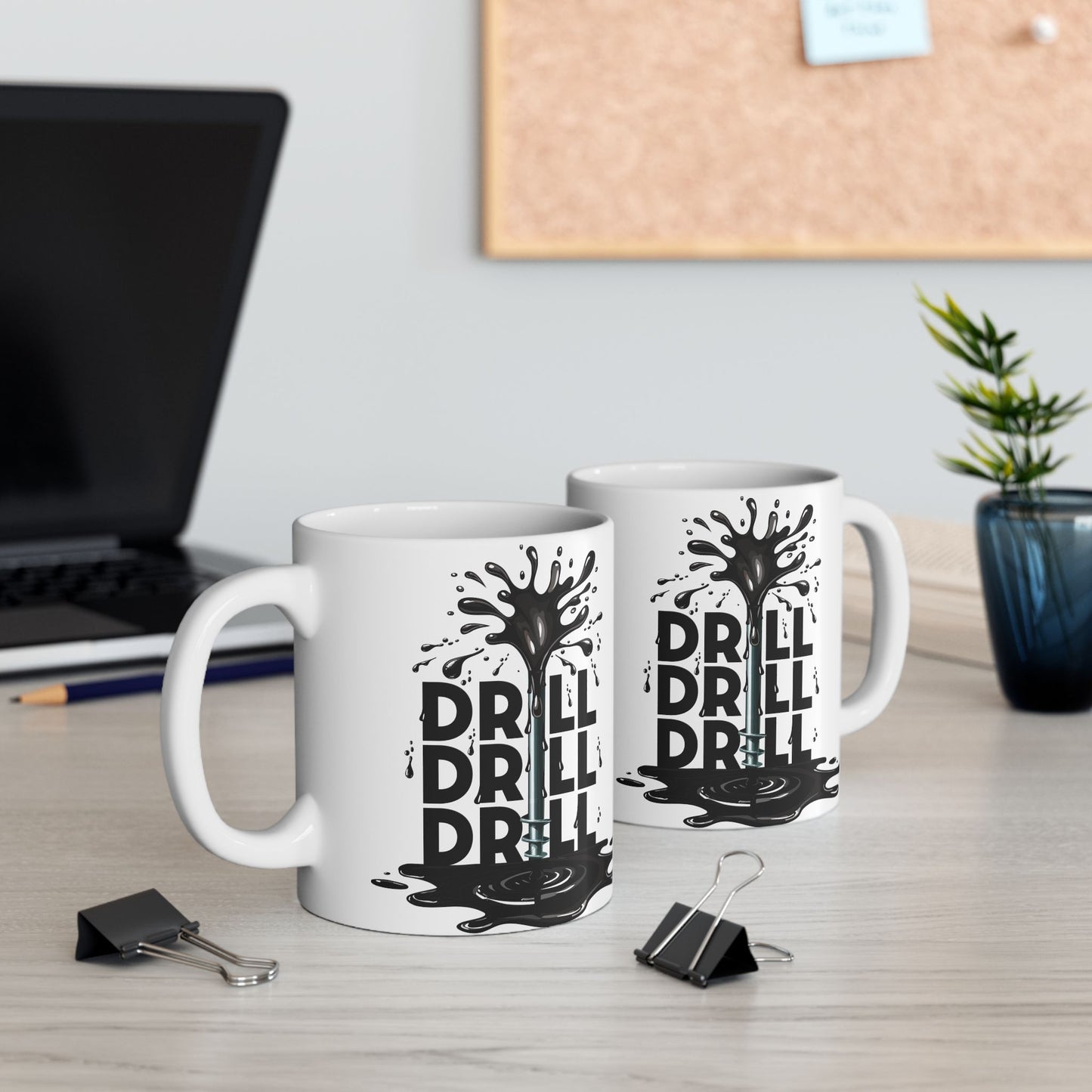 Drill Drill Drill Ceramic Mug