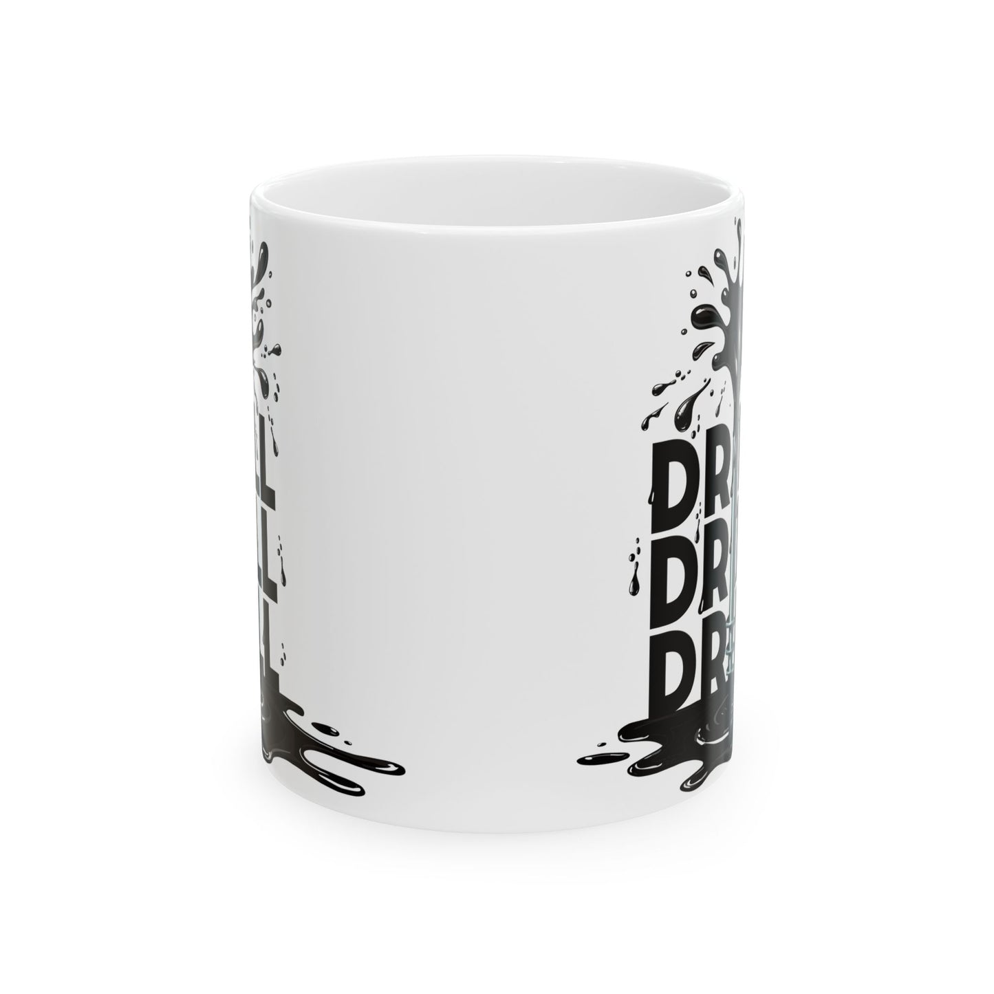 Drill Drill Drill Ceramic Mug