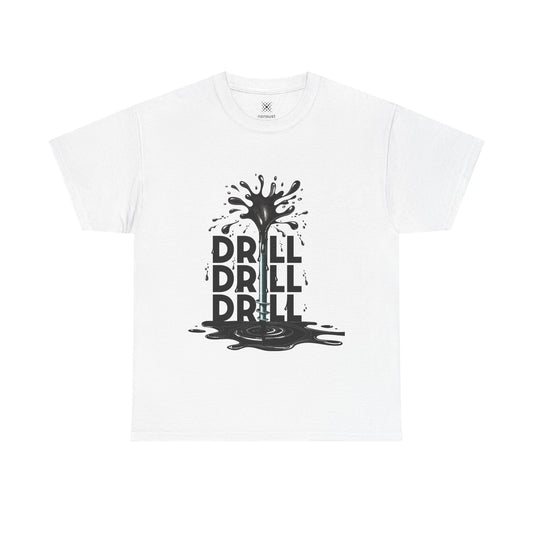 Unisex Heavy Cotton Tee - Drill Drill Drill