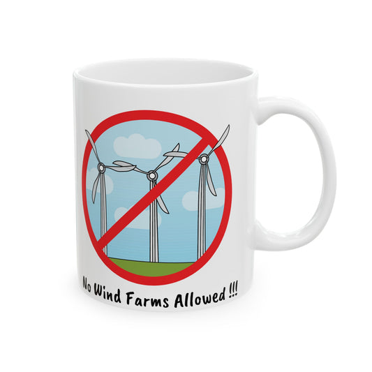 No Wind Farms Allowed Ceramic Mug